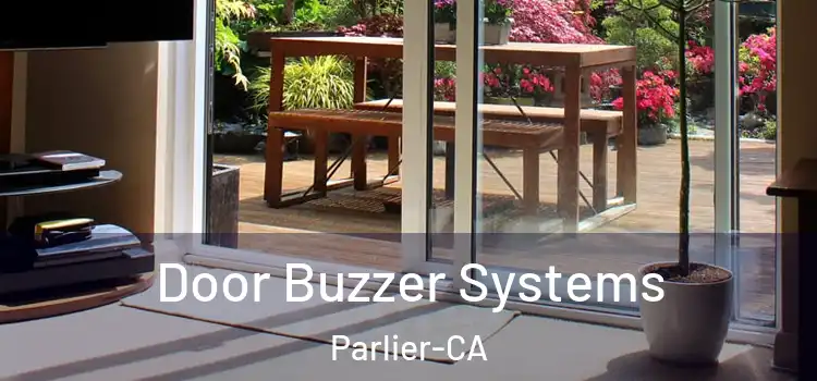  Door Buzzer Systems Parlier-CA