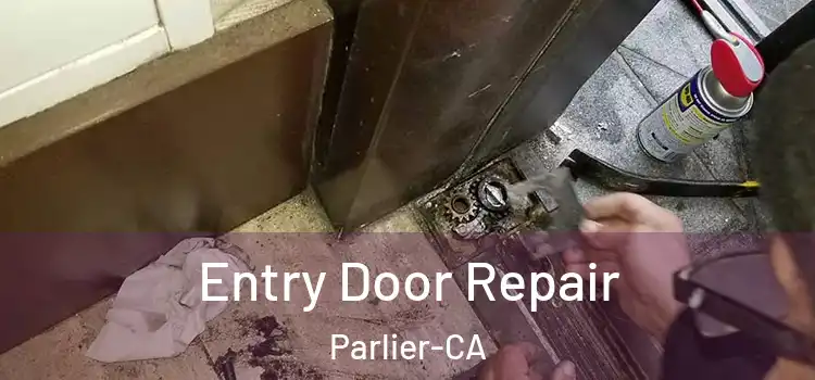  Entry Door Repair Parlier-CA