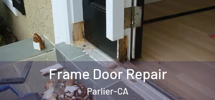  Frame Door Repair Parlier-CA