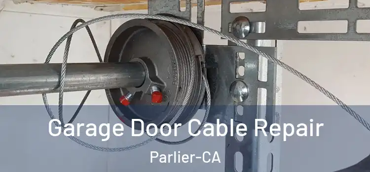  Garage Door Cable Repair Parlier-CA
