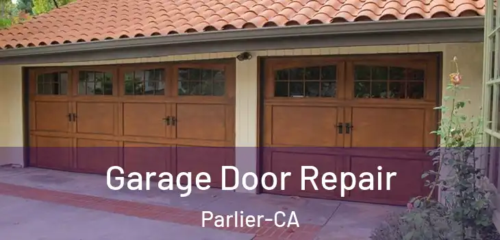  Garage Door Repair Parlier-CA