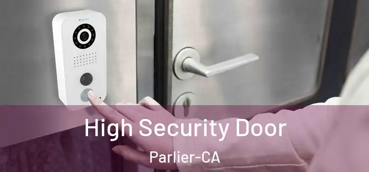  High Security Door Parlier-CA