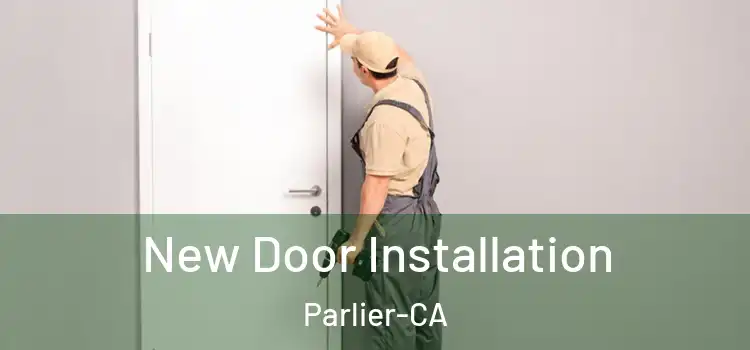  New Door Installation Parlier-CA