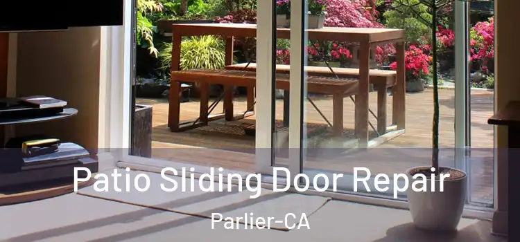  Patio Sliding Door Repair Parlier-CA