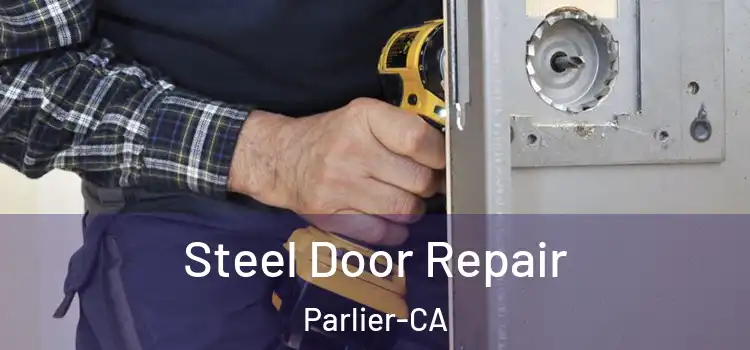  Steel Door Repair Parlier-CA